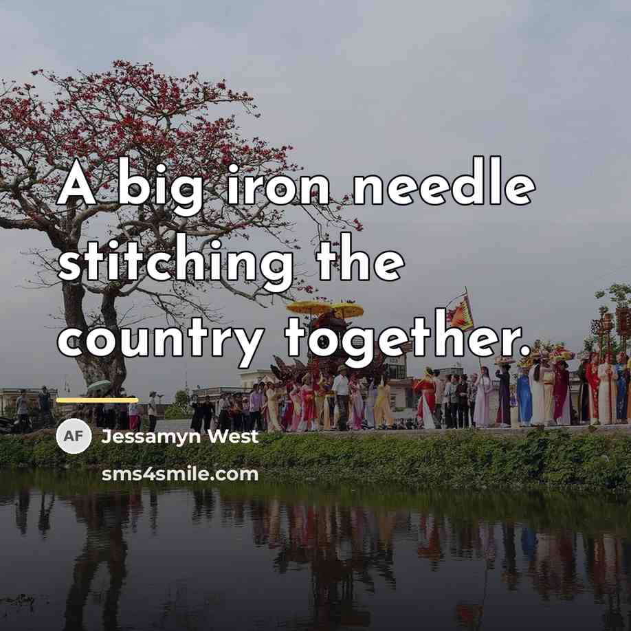“A big iron needle stitching the country together.…” quote by Jessamyn West