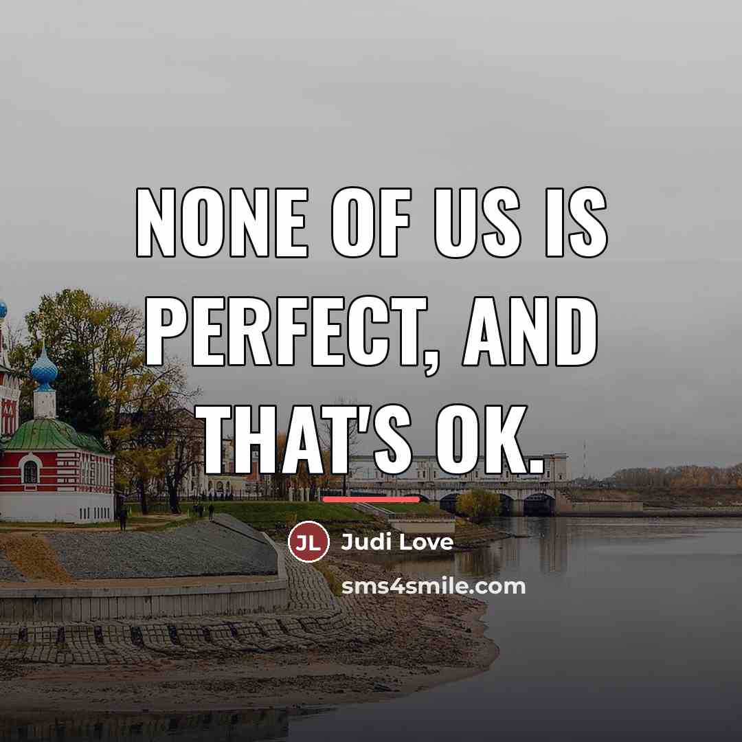 “None of us is perfect, and that's OK.…” quote by Judi Love