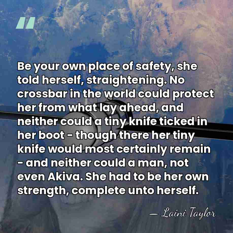 Be your own place of safety, she told herself, straightening. No crossbar&hellip; - Laini Taylor