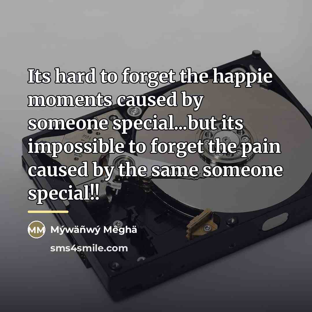 “Its hard to forget the happie moments caused by someone…” quote by Mýwäñwý Mêghä