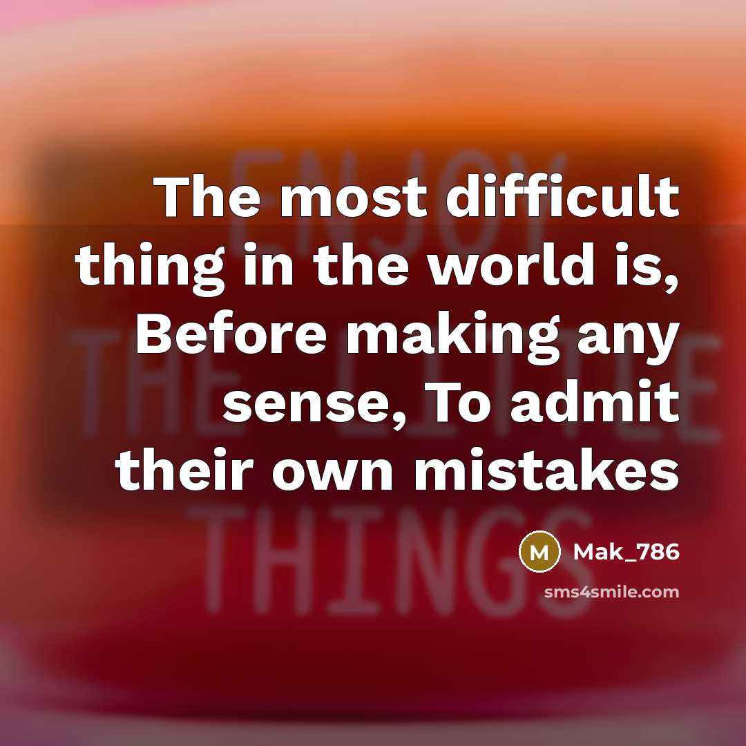 “The most difficult thing in the world is, Before making…” quote by Mak_786