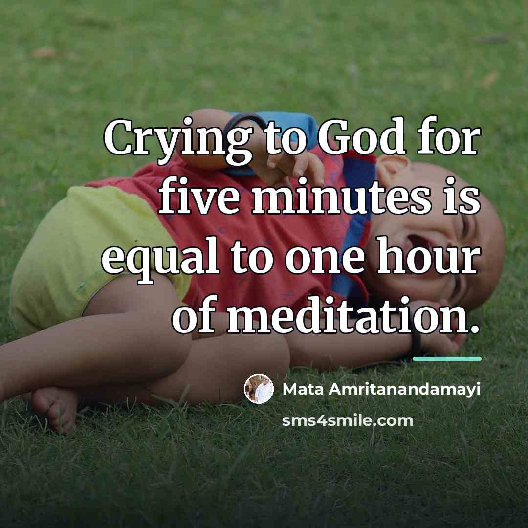 “Crying to God for five minutes is equal to one…” quote by Mata Amritanandamayi