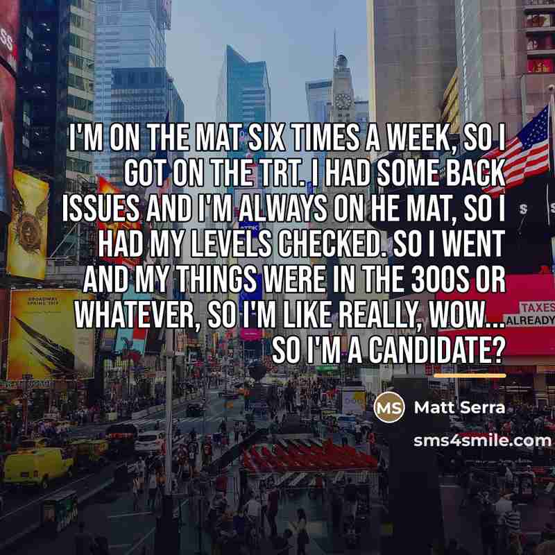 “I'm on the mat six times a week, so I…” quote by Matt Serra