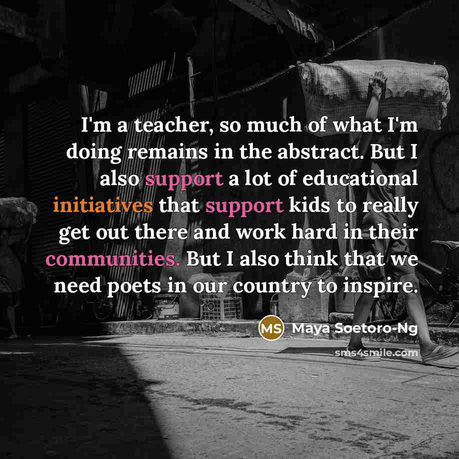 “I'm a teacher, so much of what I'm doing remains…” quote by Maya Soetoro-Ng