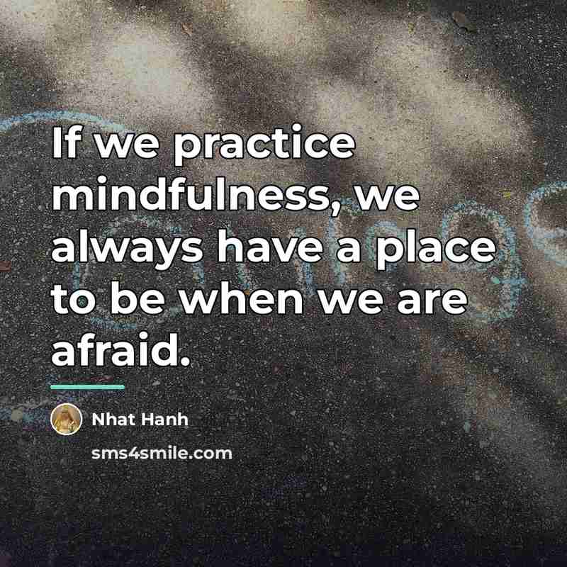 “If we practice mindfulness, we always have a place to…” quote by Nhat Hanh