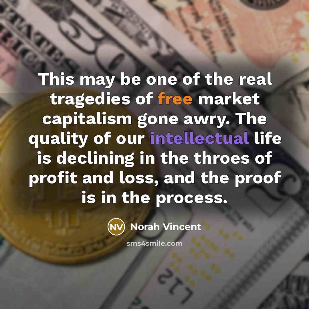 “This may be one of the real tragedies of free…” quote by Norah Vincent