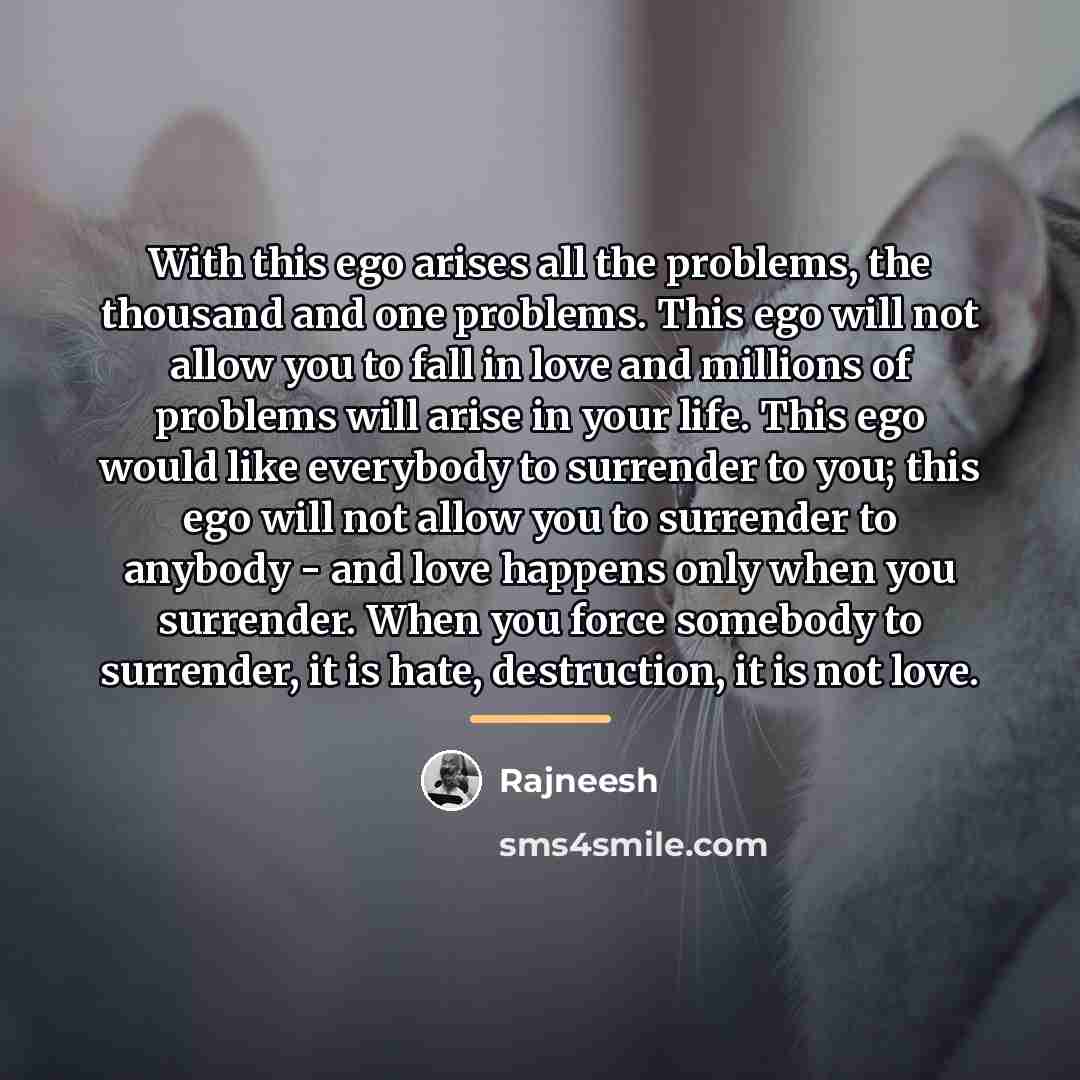 “With this ego arises all the problems, the thousand and…” quote by Rajneesh