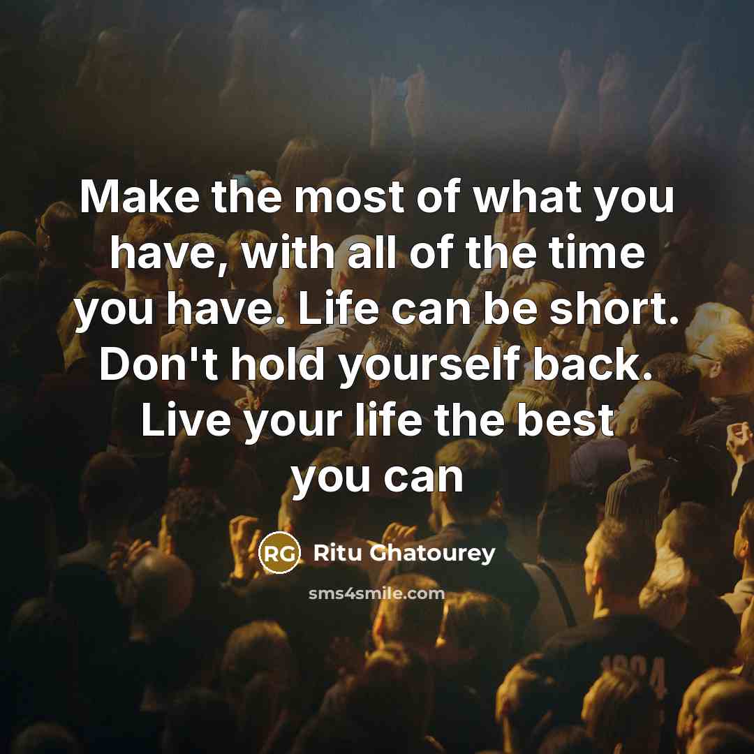“Make the most of what you have, with all of…” quote by Ritu Ghatourey