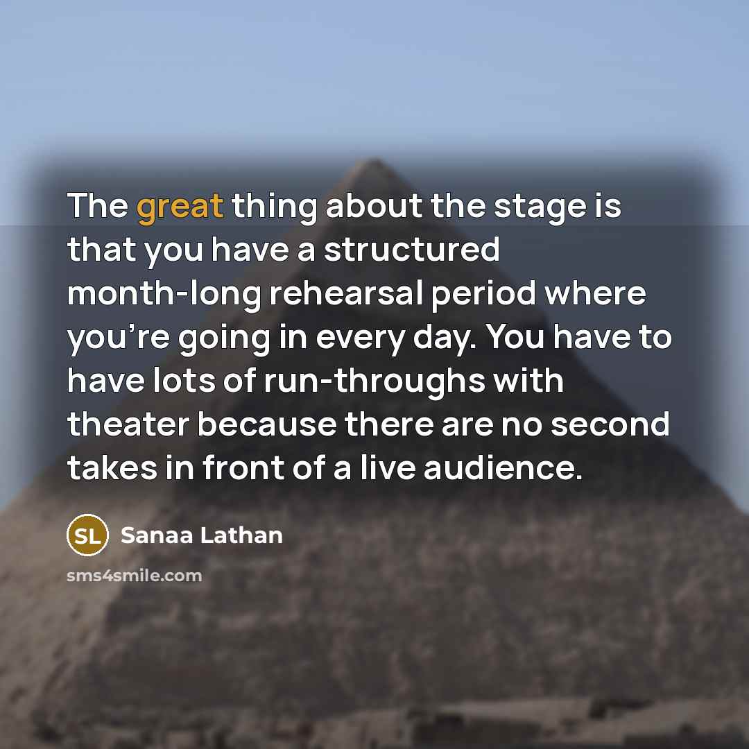 “The great thing about the stage is that you have…” quote by Sanaa Lathan