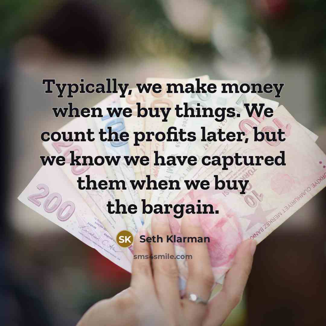 “Typically, we make money when we buy things. We count…” quote by Seth Klarman