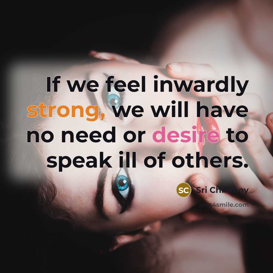 “If we feel inwardly strong, we will have no need…” quote by Sri Chinmoy