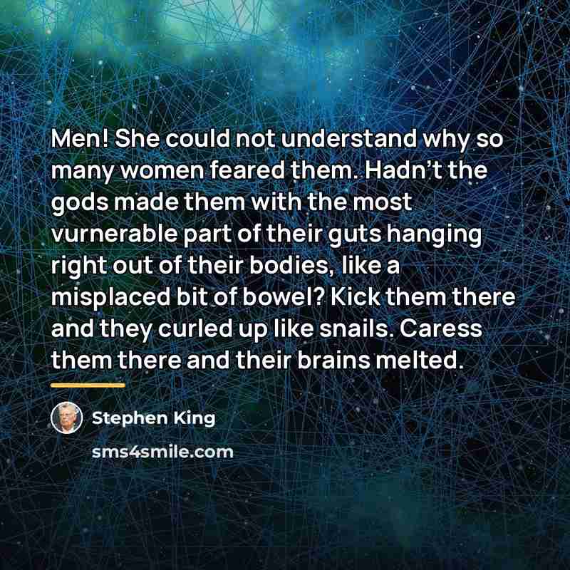 “Men! She could not understand why so many women feared…” quote by Stephen King