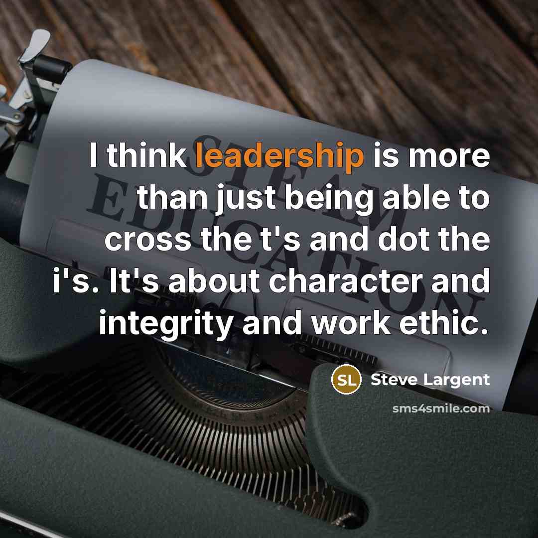 “I think leadership is more than just being able to…” quote by Steve Largent