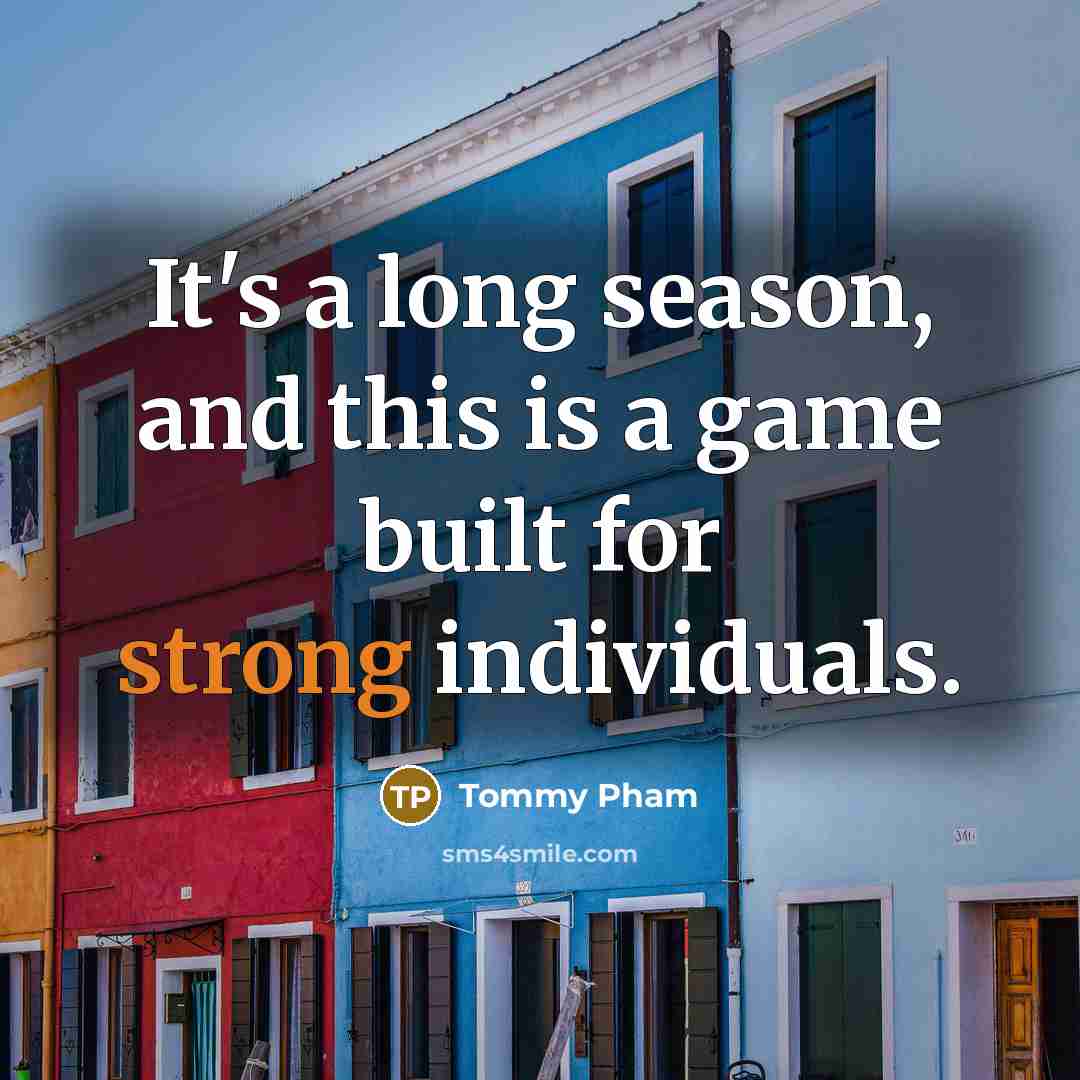 “It's a long season, and this is a game built…” quote by Tommy Pham