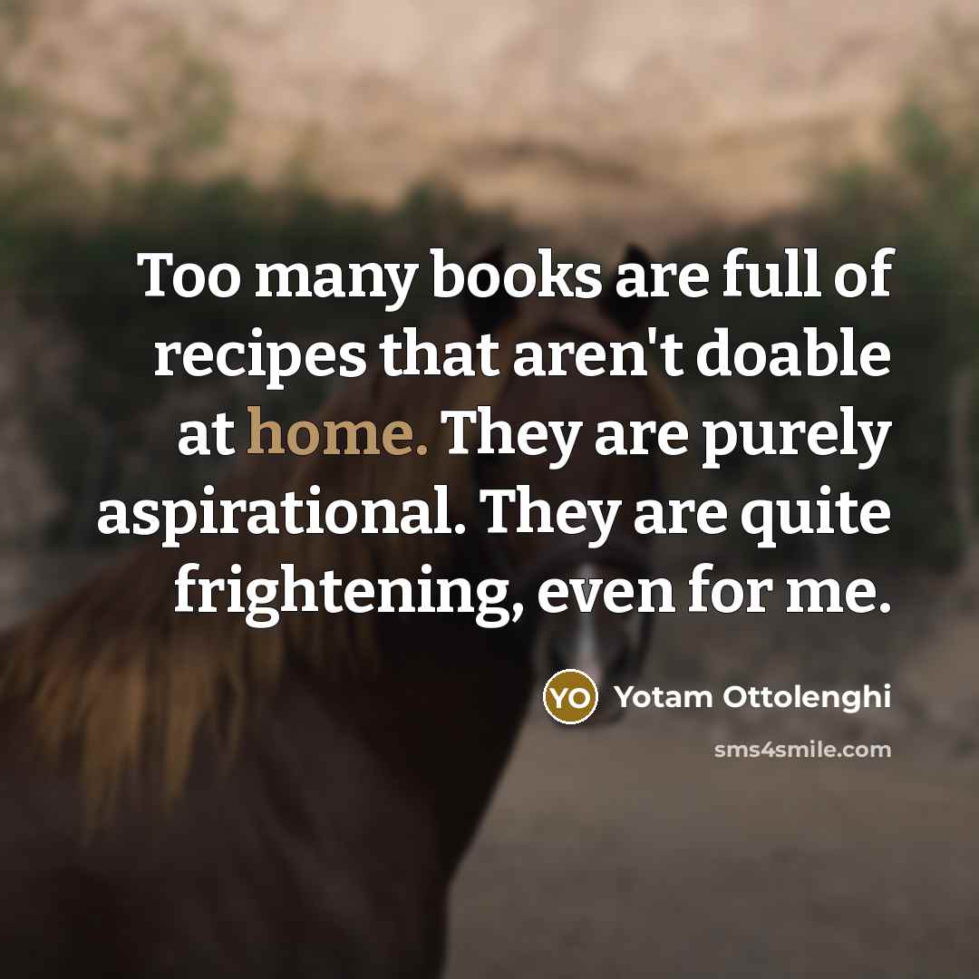 “Too many books are full of recipes that aren't doable…” quote by Yotam Ottolenghi