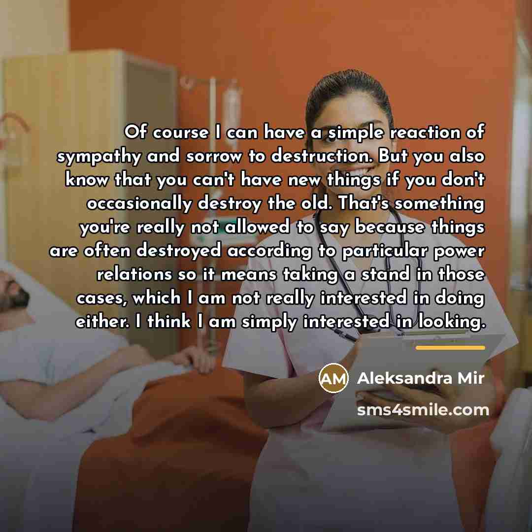 “Of course I can have a simple reaction of sympathy…” quote by Aleksandra Mir