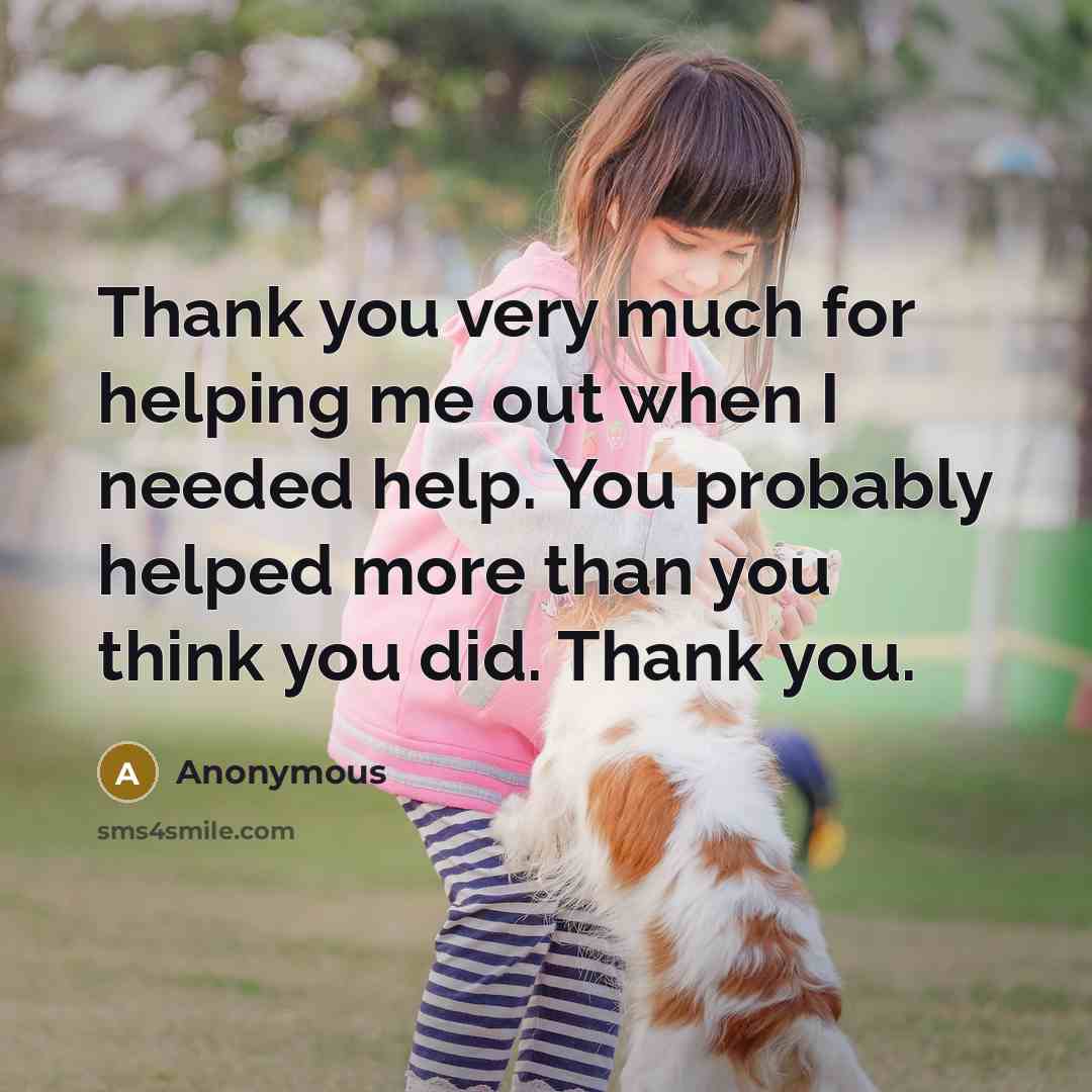 “Thank you very much for helping me out when I…” quote by Anonymous