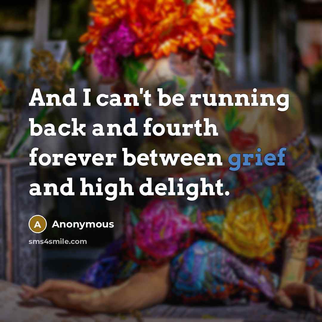 “And I can't be running back and fourth forever between…” quote by Anonymous