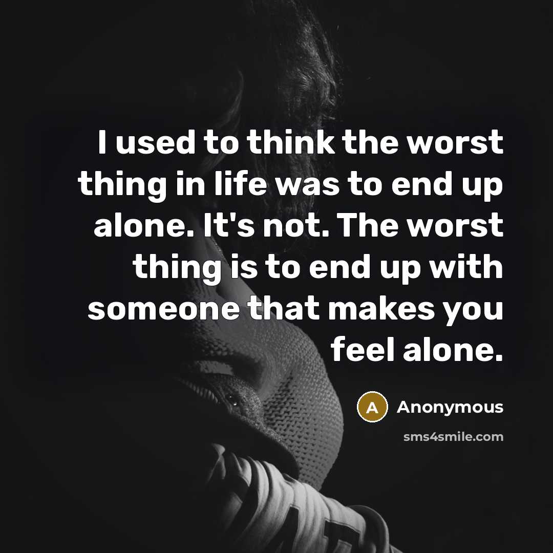 “I used to think the worst thing in life was…” quote by Anonymous