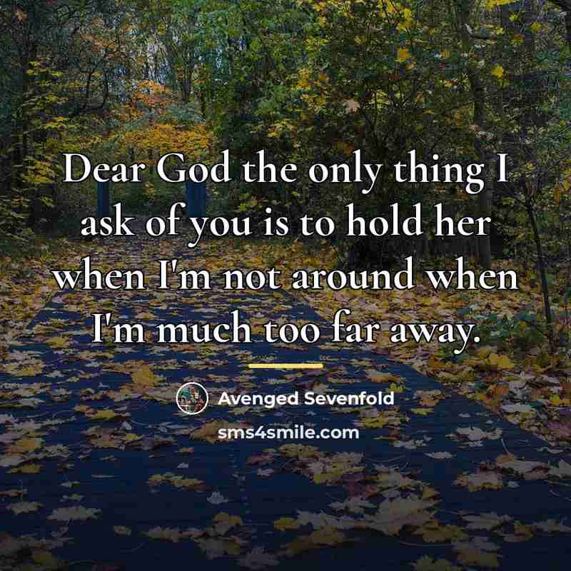 “Dear God the only thing I ask of you is…” quote by Avenged Sevenfold