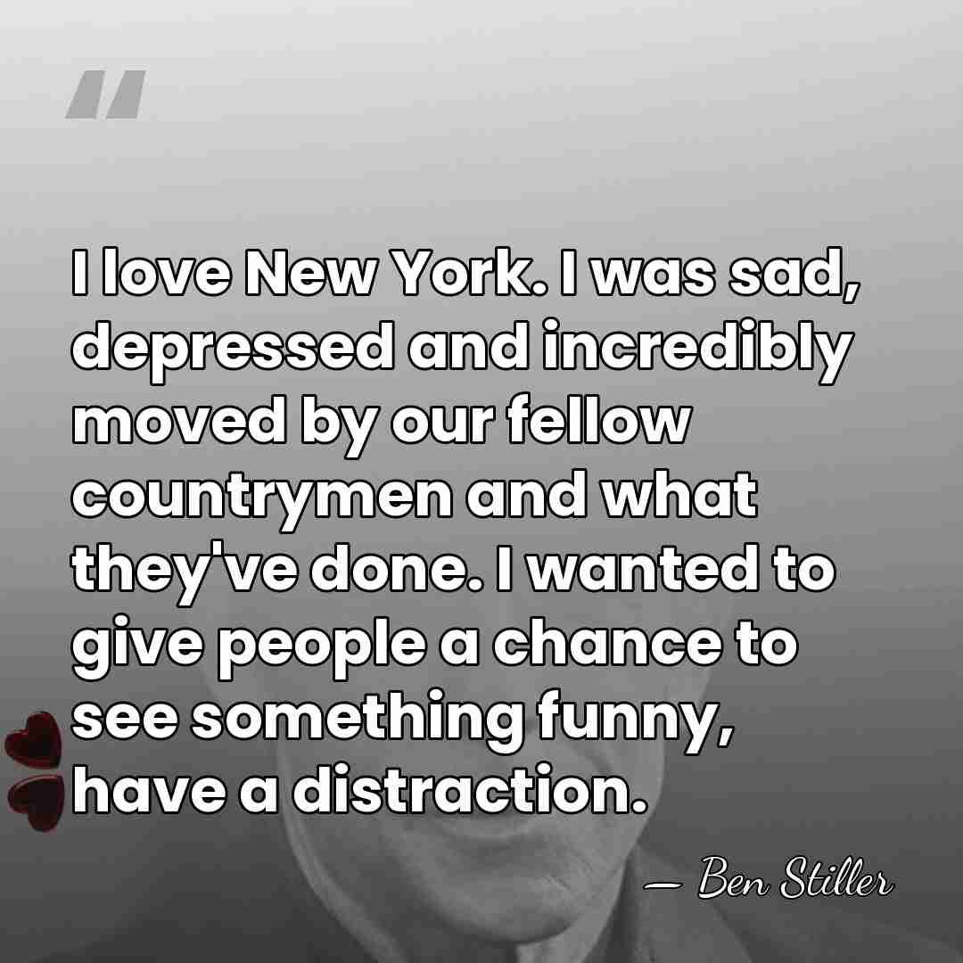 I love New York. I was sad, depressed and incredibly moved by&hellip; - Ben Stiller