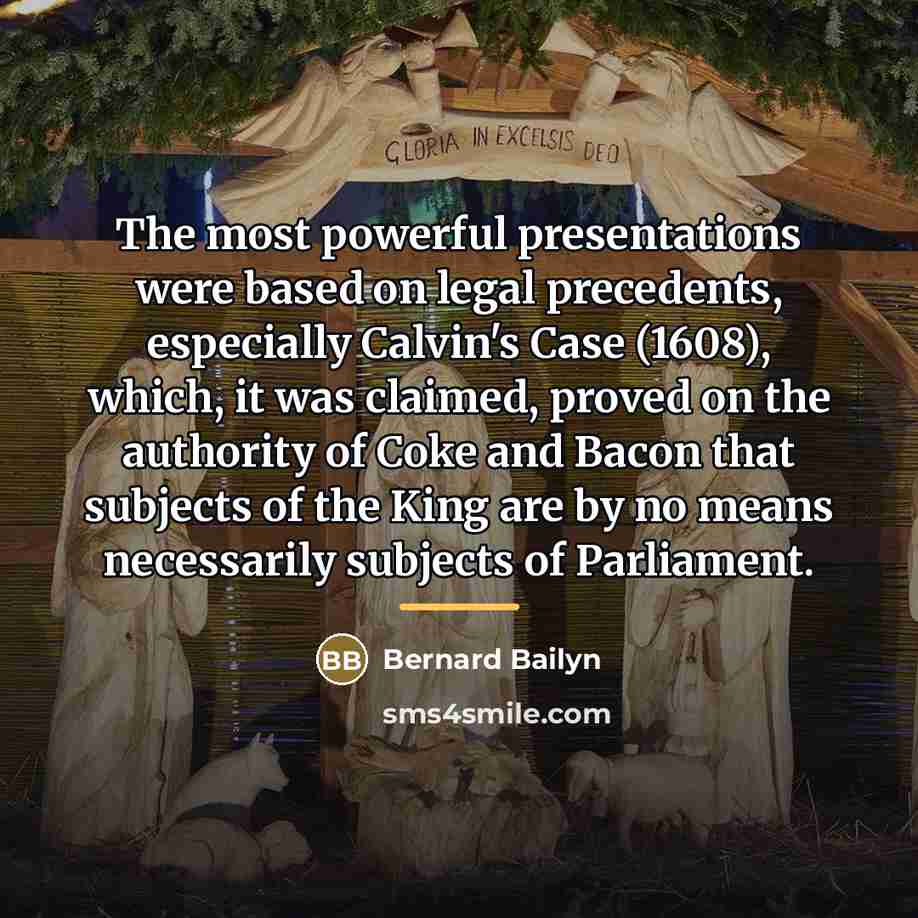 “The most powerful presentations were based on legal precedents, especially…” quote by Bernard Bailyn