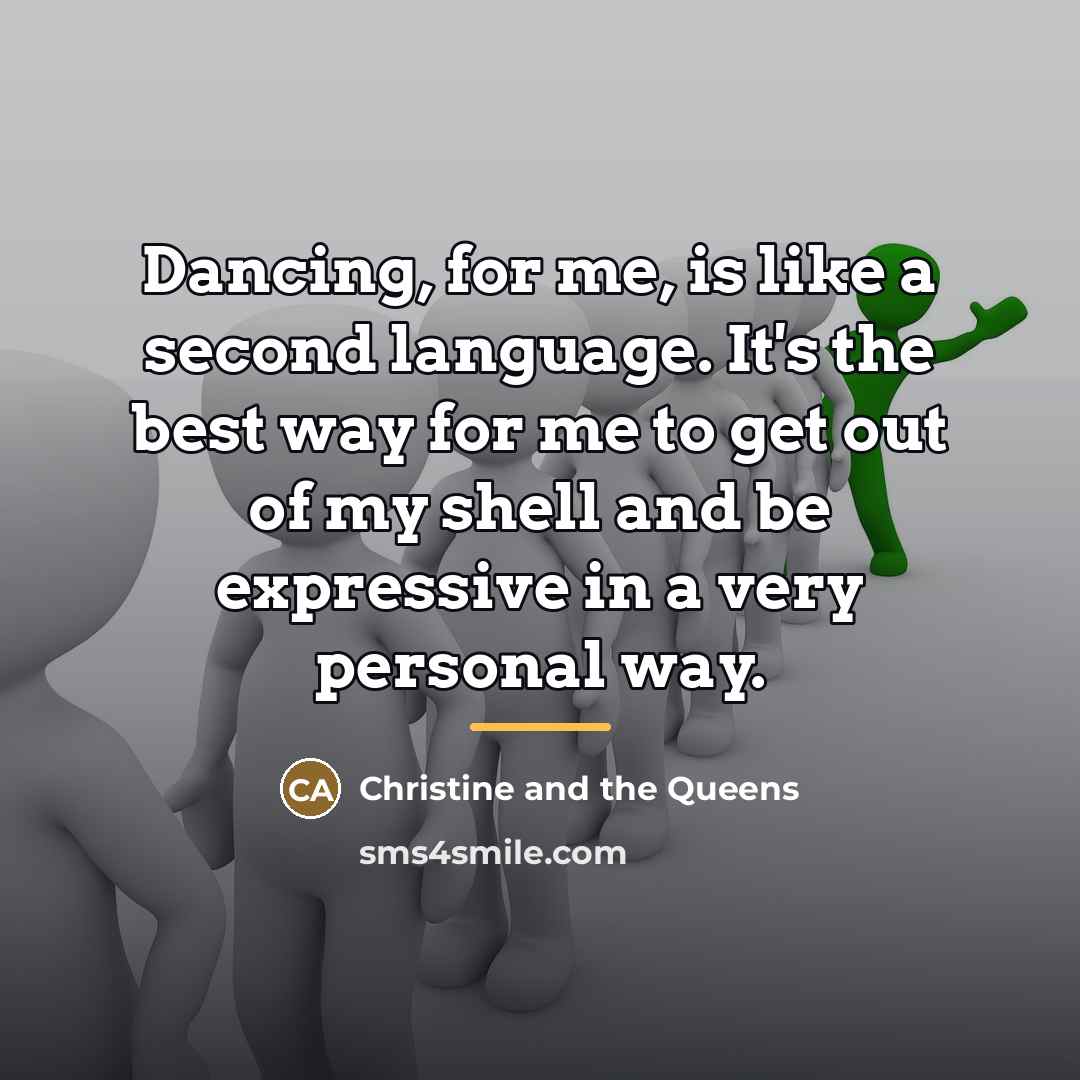 “Dancing, for me, is like a second language. It's the…” quote by Christine and the Queens