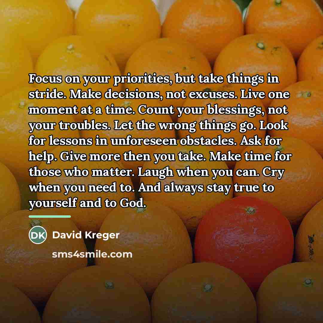 “Focus on your priorities, but take things in stride. Make…” quote by David Kreger