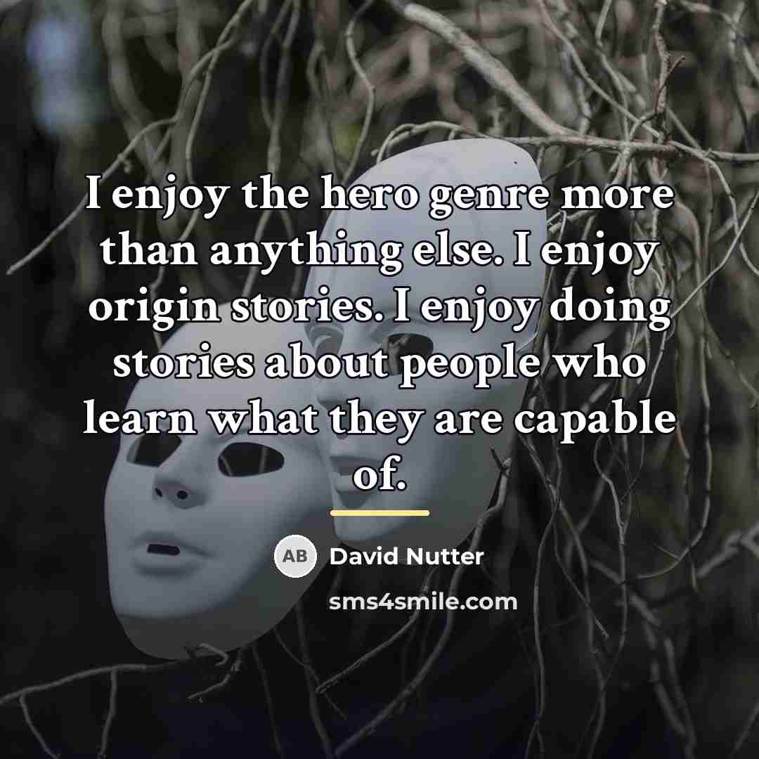 “I enjoy the hero genre more than anything else. I…” quote by David Nutter