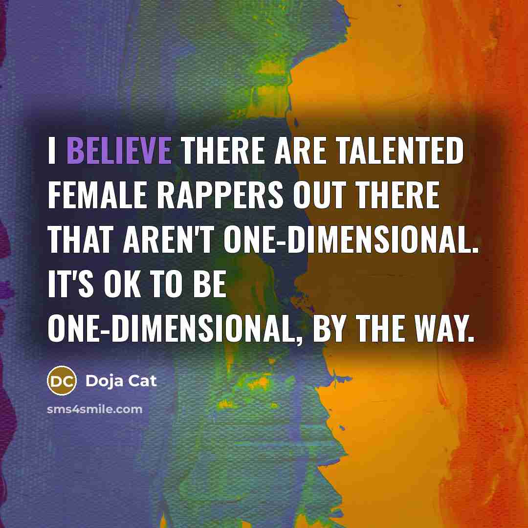 “I believe there are talented female rappers out there that…” quote by Doja Cat