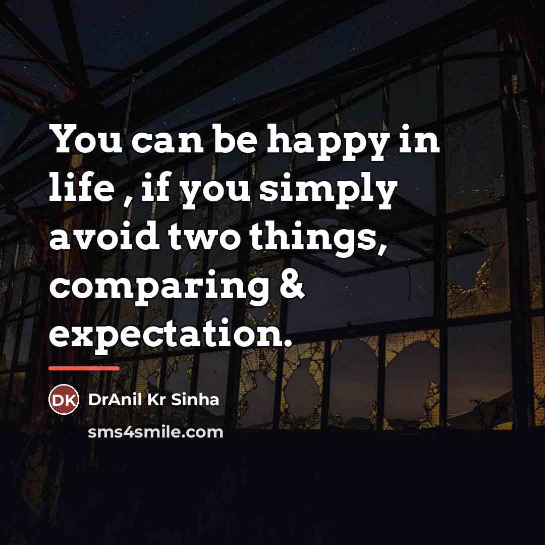 “You can be happy in life , if you simply…” quote by DrAnil Kr Sinha