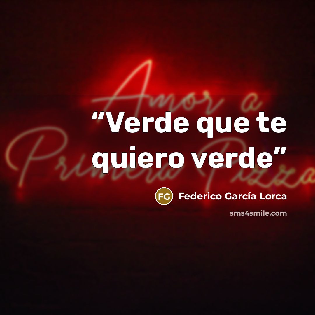 “Verde que te quiero verde” quote by Federico García Lorca