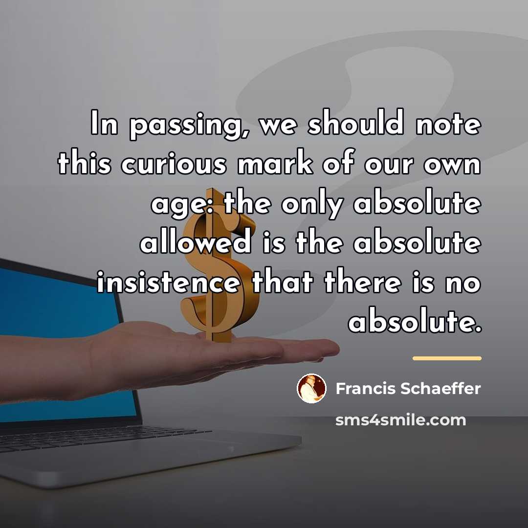 “In passing, we should note this curious mark of our…” quote by Francis Schaeffer