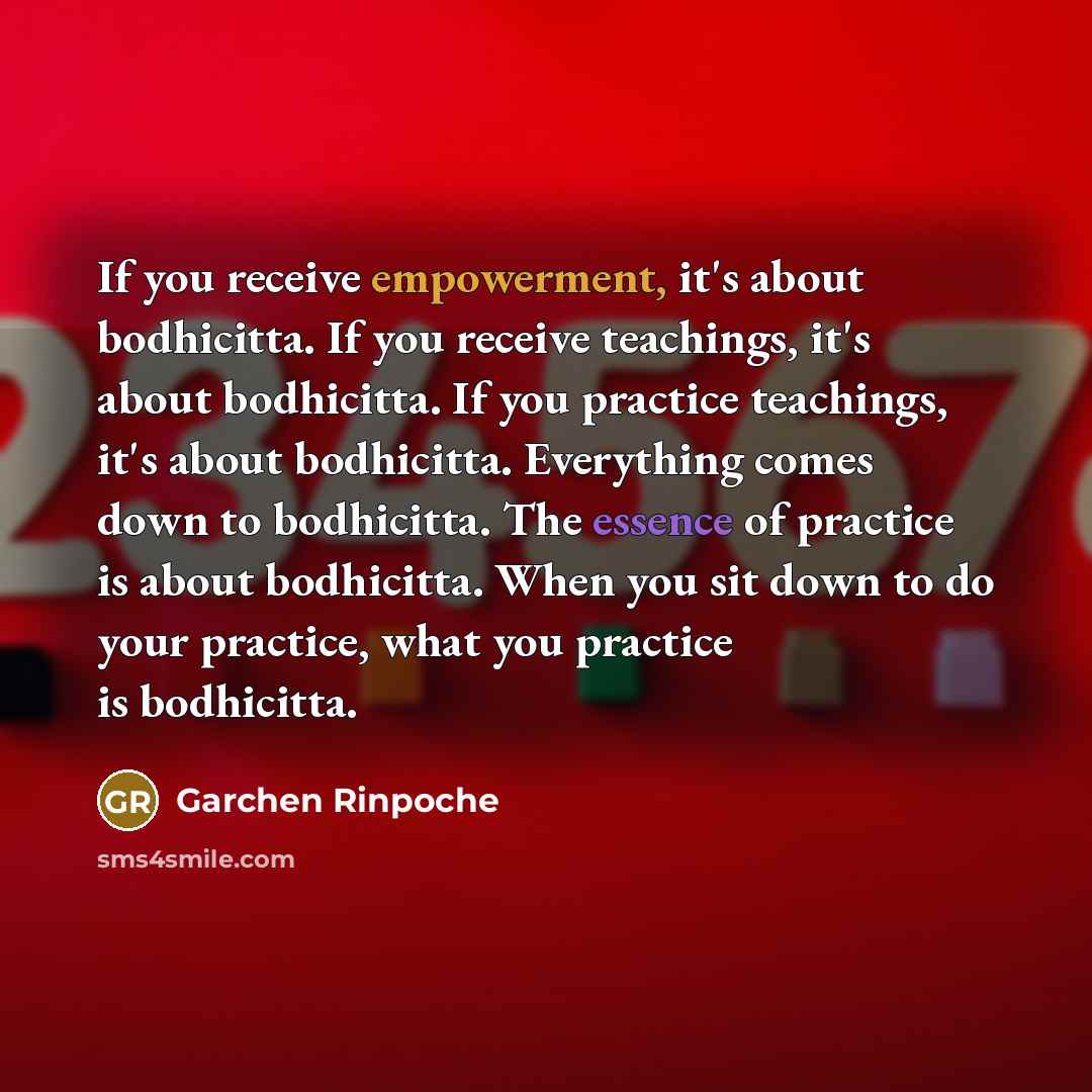 “If you receive empowerment, it's about bodhicitta. If you receive…” quote by Garchen Rinpoche