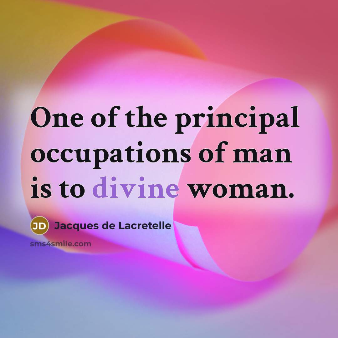 “One of the principal occupations of man is to divine…” quote by Jacques de Lacretelle