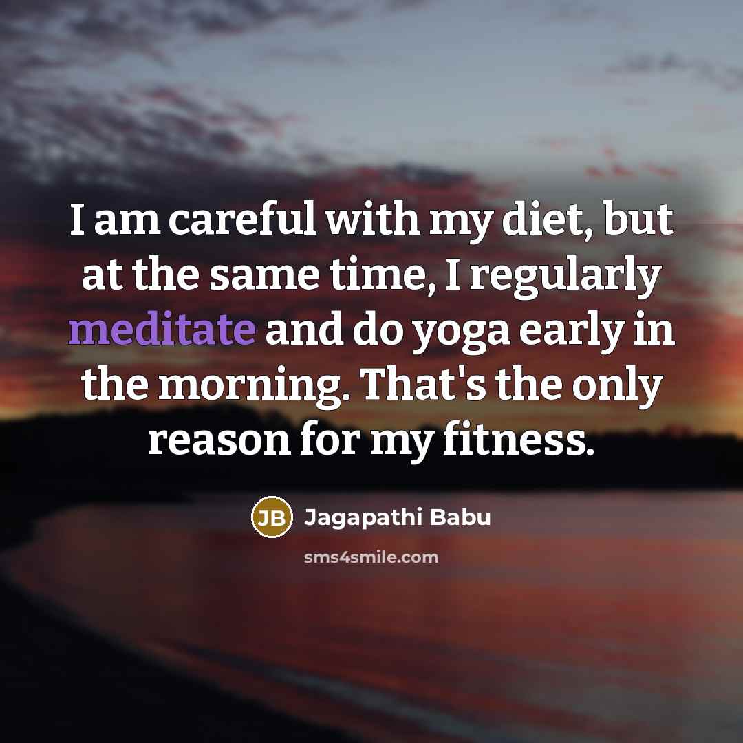 “I am careful with my diet, but at the same…” quote by Jagapathi Babu