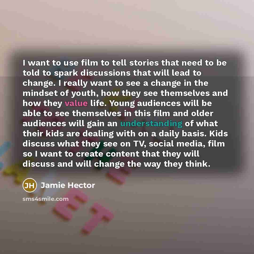 “I want to use film to tell stories that need…” quote by Jamie Hector