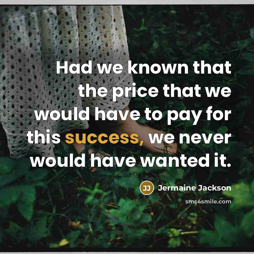 “Had we known that the price that we would have…” quote by Jermaine Jackson
