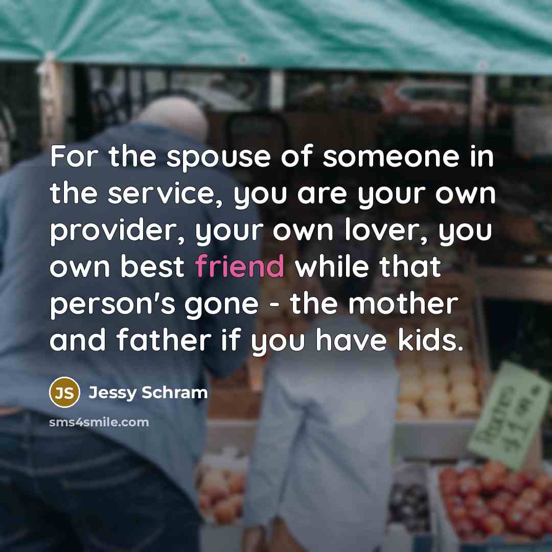 “For the spouse of someone in the service, you are…” quote by Jessy Schram