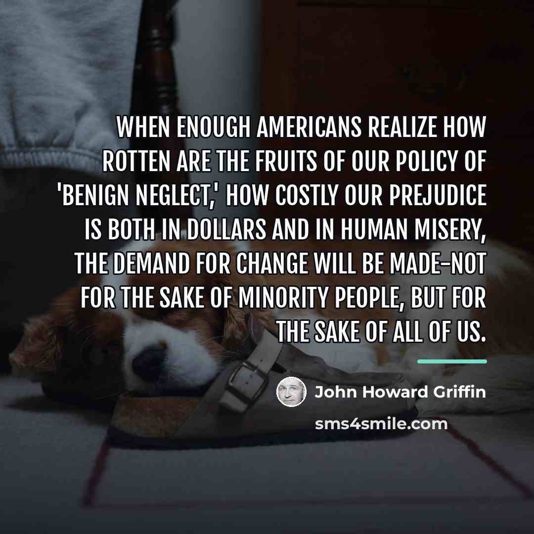 “When enough Americans realize how rotten are the fruits of…” quote by John Howard Griffin