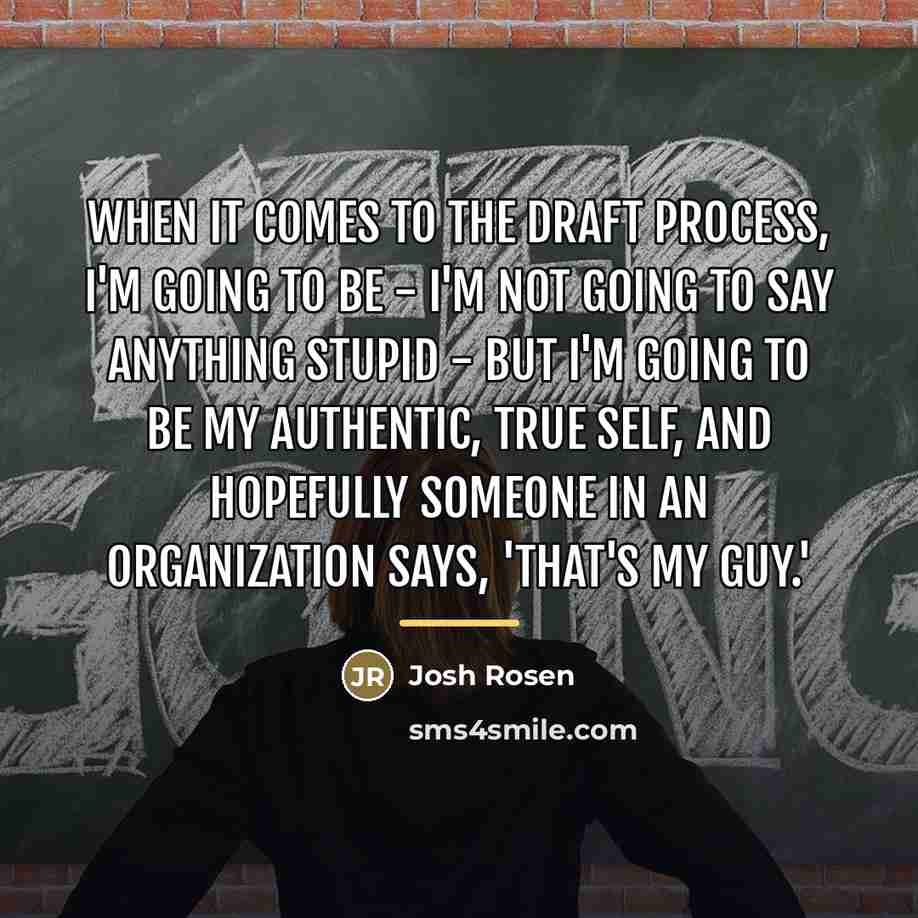 “When it comes to the draft process, I'm going to…” quote by Josh Rosen