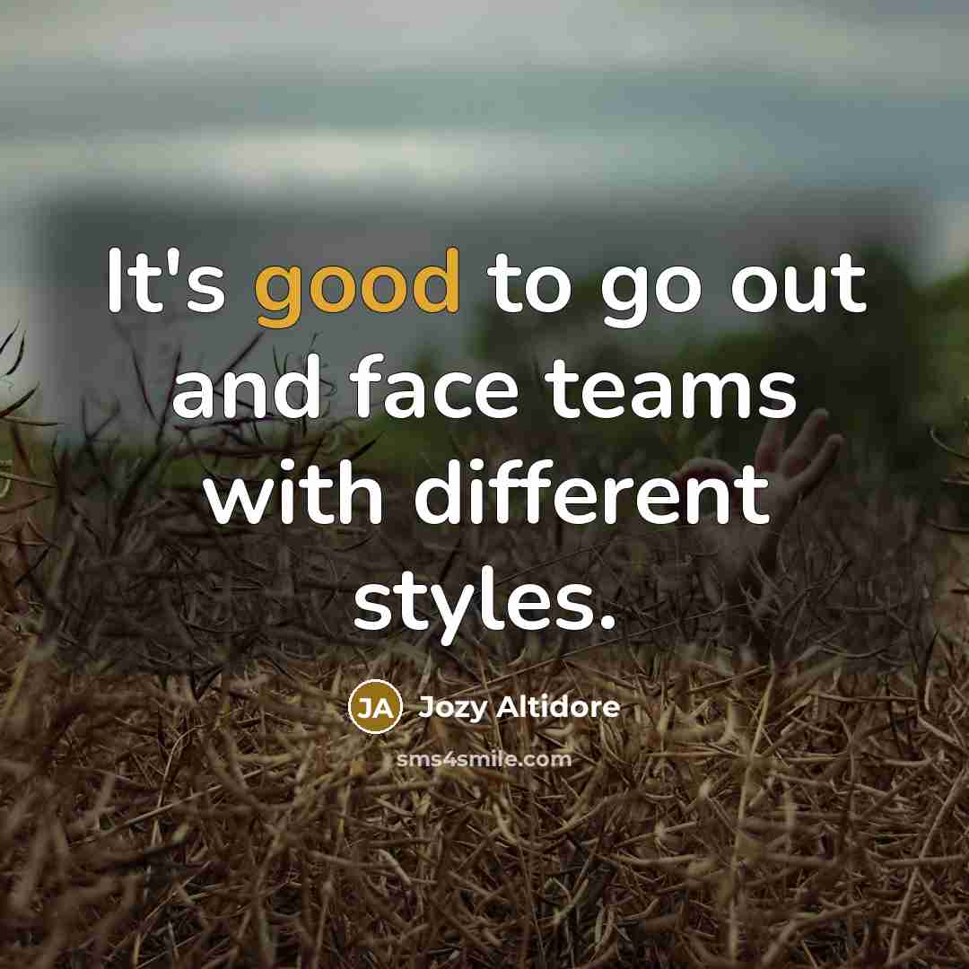 “It's good to go out and face teams with different…” quote by Jozy Altidore