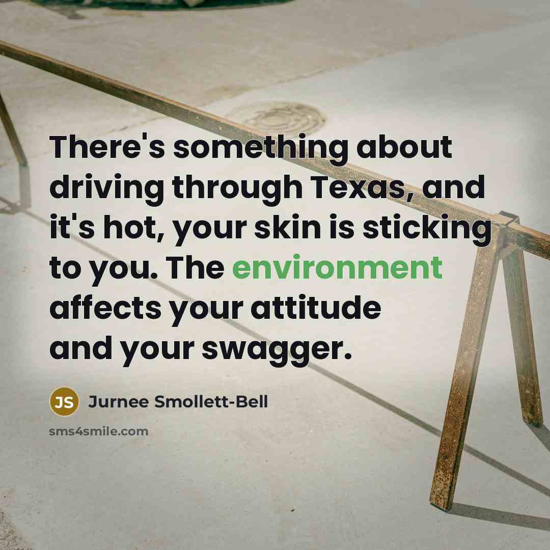 “There's something about driving through Texas, and it's hot, your…” quote by Jurnee Smollett-Bell