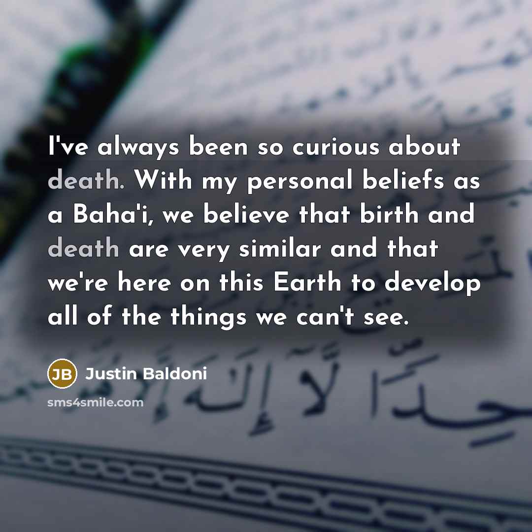 “I've always been so curious about death. With my personal…” quote by Justin Baldoni