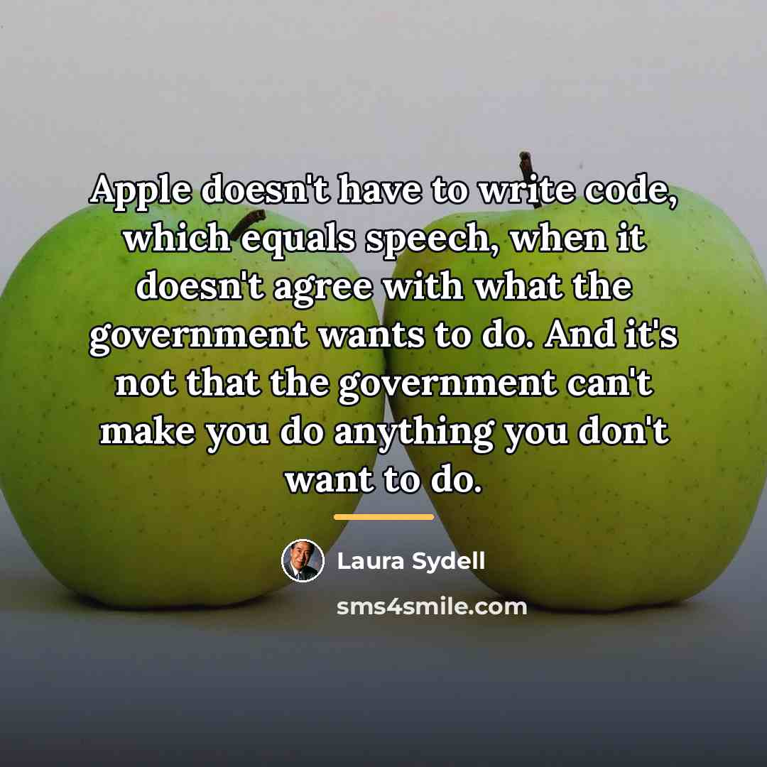 “Apple doesn't have to write code, which equals speech, when…” quote by Laura Sydell
