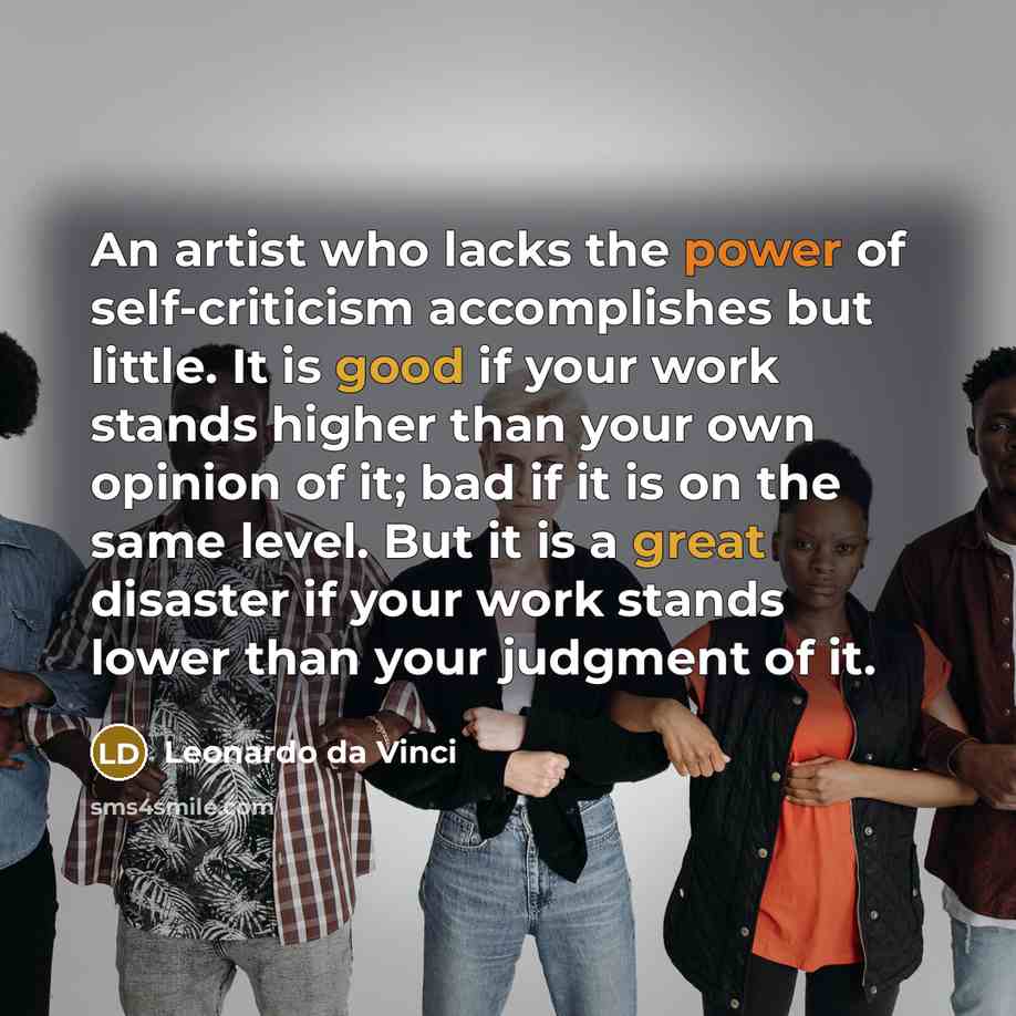 “An artist who lacks the power of self-criticism accomplishes but…” quote by Leonardo da Vinci