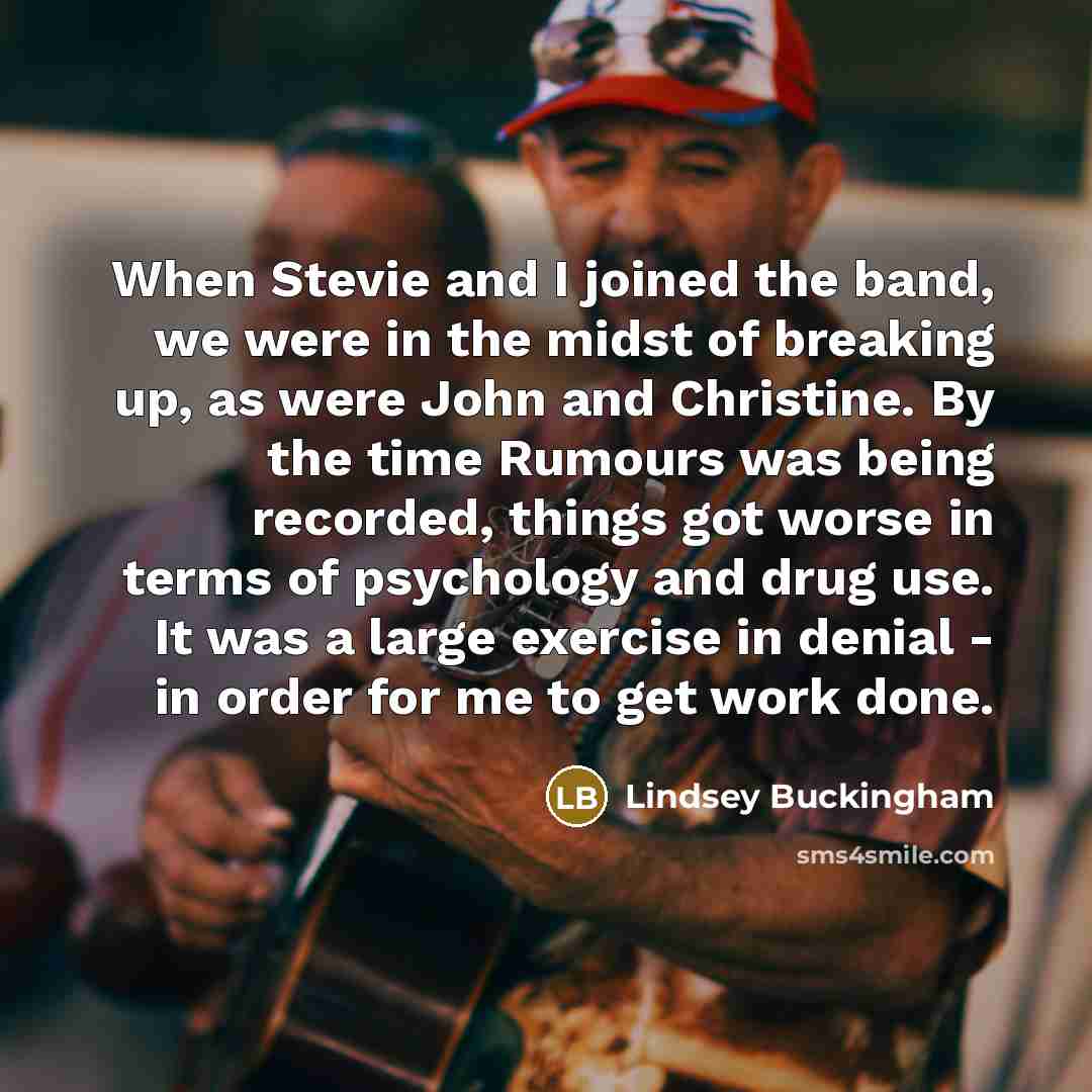 “When Stevie and I joined the band, we were in…” quote by Lindsey Buckingham