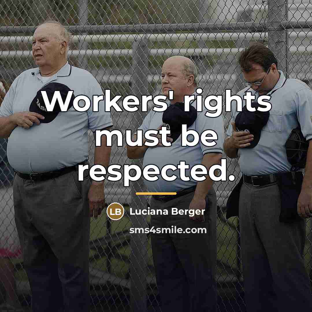 “Workers' rights must be respected.…” quote by Luciana Berger