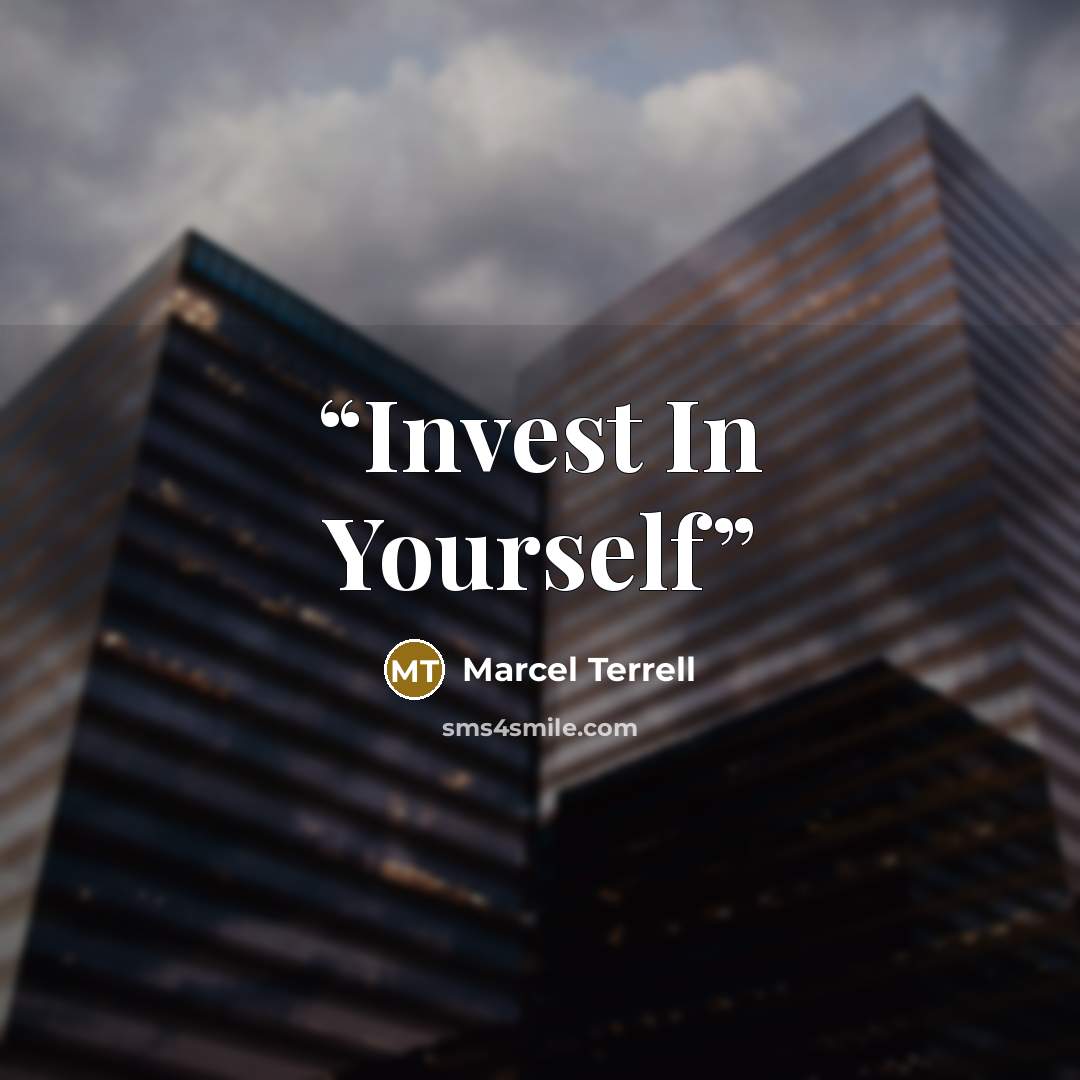 “Invest In Yourself” quote by Marcel Terrell