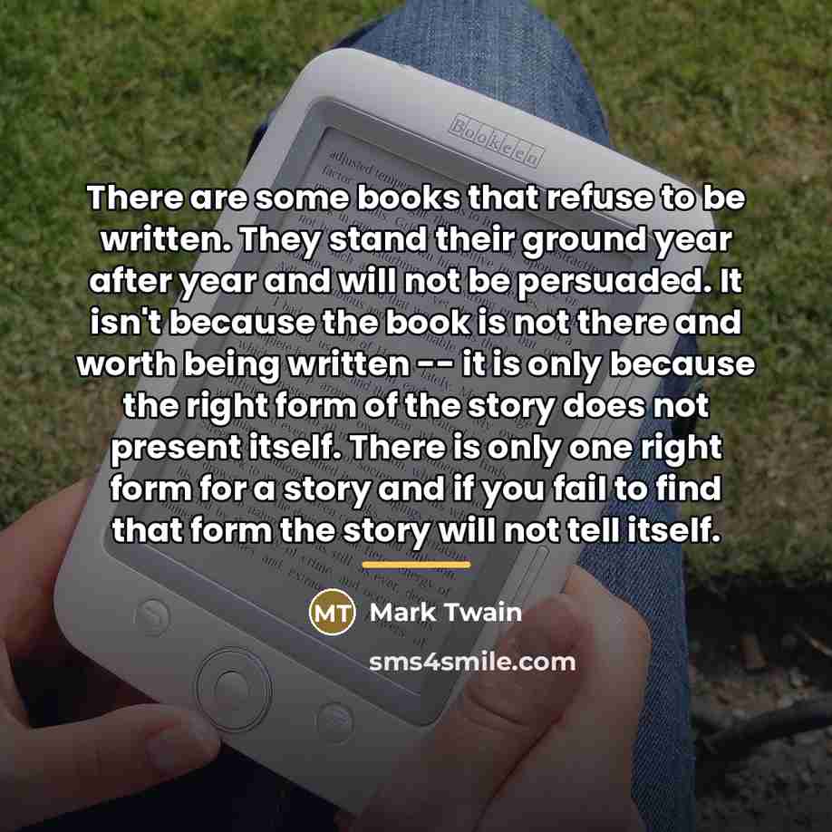 “There are some books that refuse to be written. They…” quote by Mark Twain